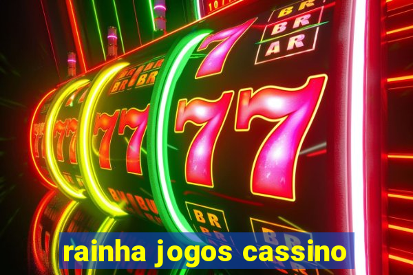 rainha jogos cassino